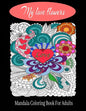 My love flowers Mandala Coloring Book For Adults: 50 Pictures to Color on the Theme of Love (Hearts, Animals, Flowers, Trees, Valentine's Day and More - Paperback