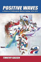 Positive Waves: a history of Indianapolis Racers hockey 1974-1979 - Paperback