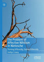 The Problem of Affective Nihilism in Nietzsche: Thinking Differently, Feeling Differently - Paperback