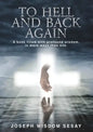 To Hell and Back Again: A True Account of Demonic Possession and Deliverance - Hardcover