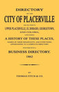Directory of the City of Placerville and Towns of Upper Placerville, El Dorado, Georgetown, and Coloma, containing A History of These Places, Names of - Paperback