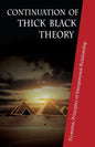 Continuation of Thick Black Theory: Principles of Economics in Interpersonal Relationship - Paperback