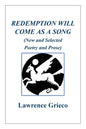 Redemption Will Come As a Song: (New and Selected Poetry and Prose) - Paperback