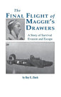 The Final Flight of Maggie's Drawer: A Story of Survival Evasion and Escape (Limited) - Paperback