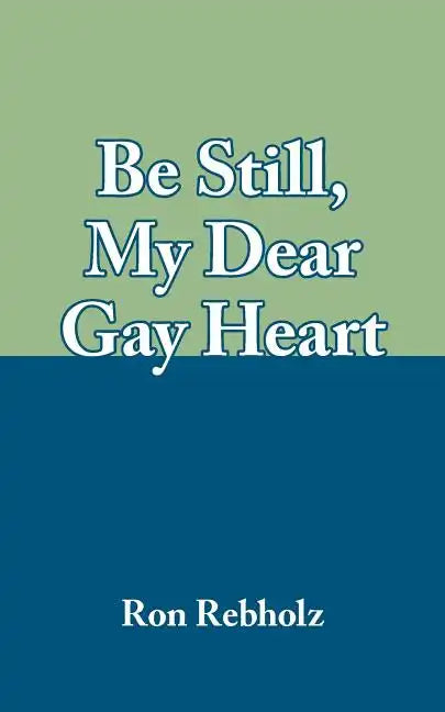 Be Still, My Dear Gay Heart - Paperback