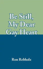 Be Still, My Dear Gay Heart - Paperback