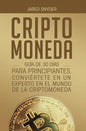 Criptomoneda: Guía de 30 Días Para Principiantes Conviertete En Un Experto En El Mundo de la Criptomoneda - Hardcover