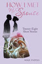 How I Met My Spouse: Twenty-Eight Short Stories - Paperback