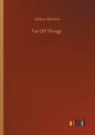 Far Off Things - Paperback