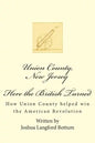 Union County New Jersey, Here the British Turned: How Union County helped win the American Revolution - Paperback