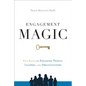 Engagement Magic: Five Keys for Engaging People, Leaders, and Organizations - Hardcover