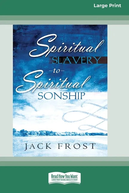 Spiritual Slavery to Spiritual Sonship: Your Destiny Awaits You (16pt Large Print Edition) - Paperback