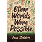 Other Worlds Were Possible - Paperback