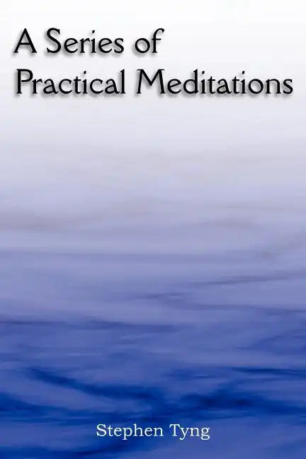 A Series of Practical Meditations - Paperback