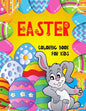 Easter Coloring Book for Kids: : Cute Activity Book For Children Toddlers and Ages 4-8 BIG Pages 50 Cute and Fun Images Single Sided Large Easy to Pa - Paperback
