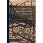 Soil Culture and Modern Farm Methods - Paperback