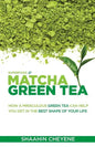 Matcha Green Tea Superfood: How A Miraculous Tea Can Help You Get In The Best Shape Of Your Life - Paperback