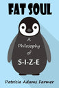 Fat Soul: A Philosophy of S-I-Z-E - Paperback