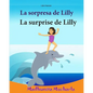 Libro frances: La sorpresa de Lilly: Libro infantil ilustrado español-francés (Edición bilingüe), Textos paralelos - Historia sencill - Paperback