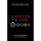 A Matter of Time: Positioning Your Children to Change Their World One Moment at a Time - Paperback