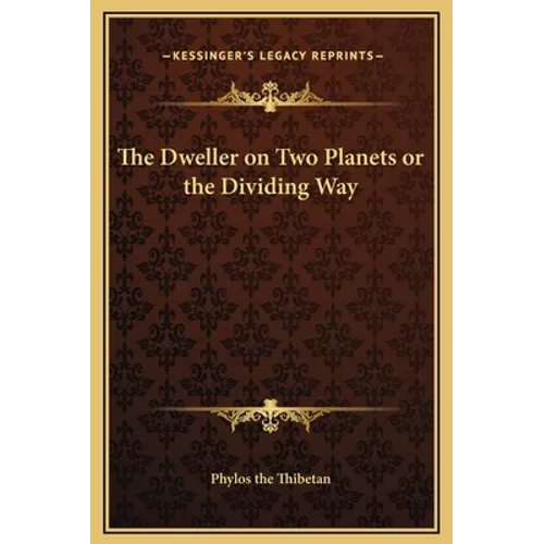 The Dweller on Two Planets or the Dividing Way - Hardcover
