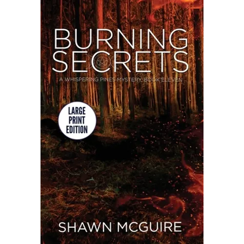 Burning Secrets: A Whispering Pines Mystery, Book 11 - Paperback