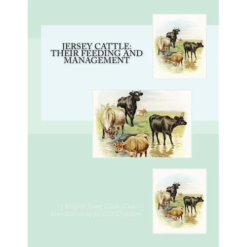 Jersey Cattle: Their Feeding and Management - Paperback