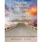 Creating an Authentic Platform and Transcending the Lower Matrix: A Manual for the Graduating Class - Paperback