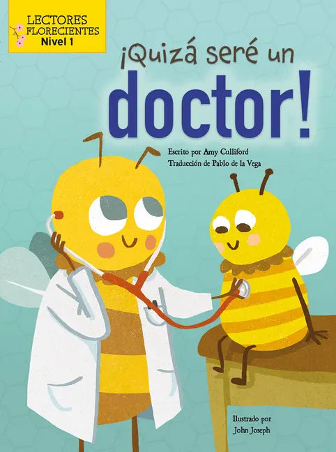 ¡Quizá Seré Un Doctor! (Maybe I'll Bee a Doctor!) - Library Binding