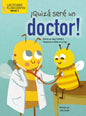 ¡Quizá Seré Un Doctor! (Maybe I'll Bee a Doctor!) - Library Binding