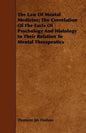 The Law Of Mental Medicine; The Correlation Of The Facts Of Psychology And Histology In Their Relation To Mental Therapeutics - Paperback