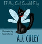 If My Cat Could Fly - Hardcover