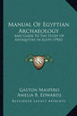 Manual of Egyptian Archaeology: And Guide to the Study of Antiquities in Egypt (1902) - Paperback