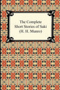 The Complete Short Stories of Saki (H. H. Munro) - Paperback