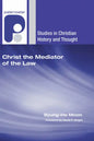 Christ the Mediator of the Law - Hardcover