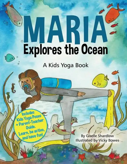 Maria Explores the Ocean: A Kids Yoga Book - Paperback