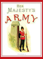 Her Majesty's Army 1888: A Descripitive Account of the various regiments now comprising the Queen's Forces & Indian and Colonial Forces; VOLUME  - Hardcover