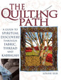 The Quilting Path: A Guide to Spiritual Discover Through Fabric, Thread and Kabbalah - Paperback