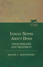 Indian Notes About Dogs - Their Diseases and Treatment - Paperback