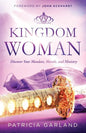 Kingdom Woman: Discover Your Mandate, Mantle, and Ministry - Paperback