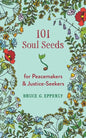 101 Soul Seeds for Peacemakers & Justice-Seekers - Paperback