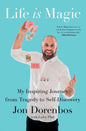 Life Is Magic: My Inspiring Journey from Tragedy to Self-Discovery - Paperback