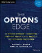 The Options Edge: An Intuitive Approach to Generating Consistent Profits for the Novice to the Experienced Practitioner - Paperback