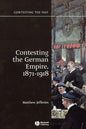 Contesting the German Empire 1871 - 1918 - Paperback