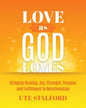 Love As God Loves: Bringing Healing, Joy, Strength, Purpose and Fulfillment to Relationships - Paperback