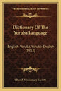 Dictionary Of The Yoruba Language: English-Yoruba, Yoruba-English (1913) - Paperback