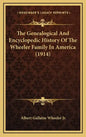 The Genealogical And Encyclopedic History Of The Wheeler Family In America (1914) - Hardcover