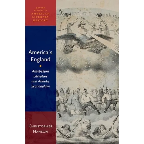 America's England: Antebellum Literature and Atlantic Sectionalism - Paperback