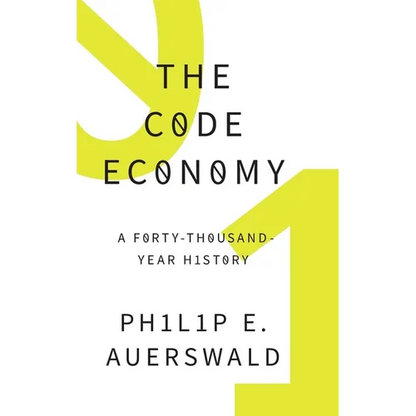 Code Economy: A Forty-Thousand Year History - Hardcover