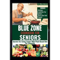 Blue Zone Cookbook for Seniors: Secrets For Living Longer With Plant Based Diet For Longevity - Paperback